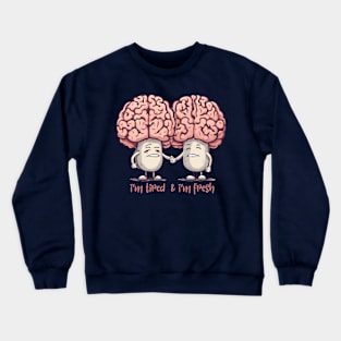 fresh and tired brain Crewneck Sweatshirt